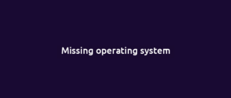 Missing operating system