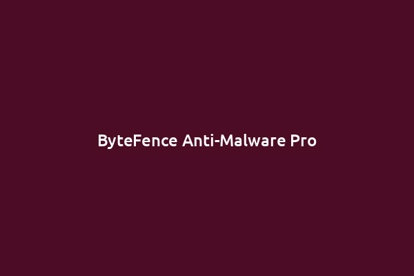 ByteFence Anti-Malware Pro